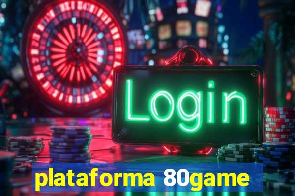 plataforma 80game